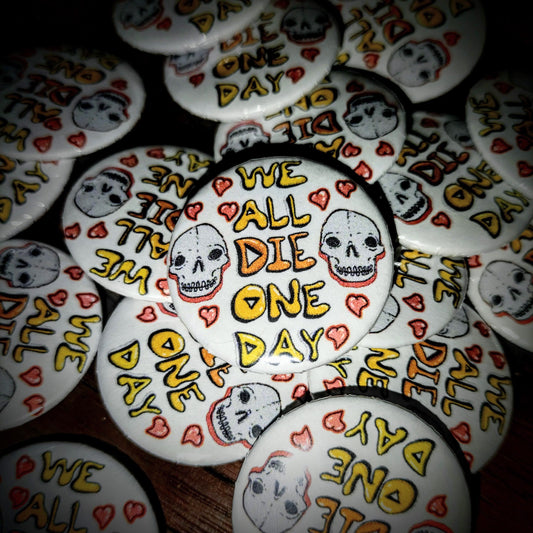 We All Die One Day Pin